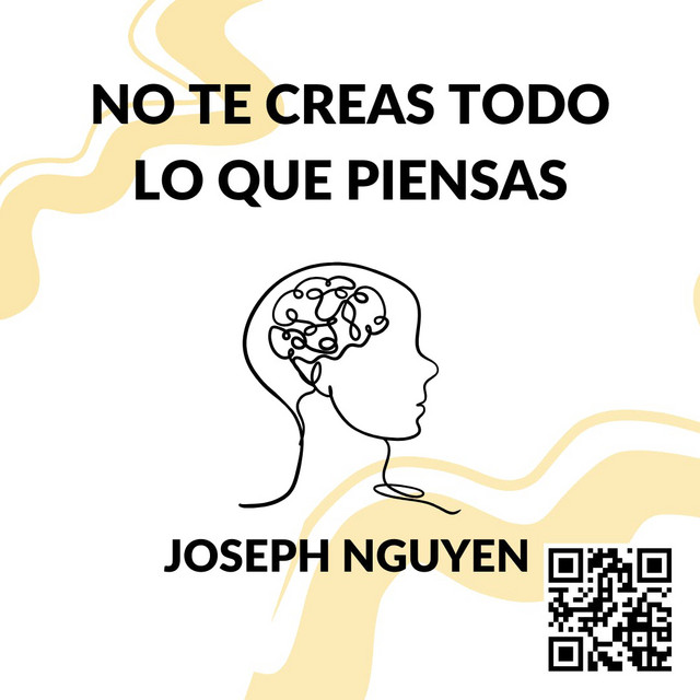No te creas todo lo que piensas por Joseph Nguyen | Resumen y reseña
