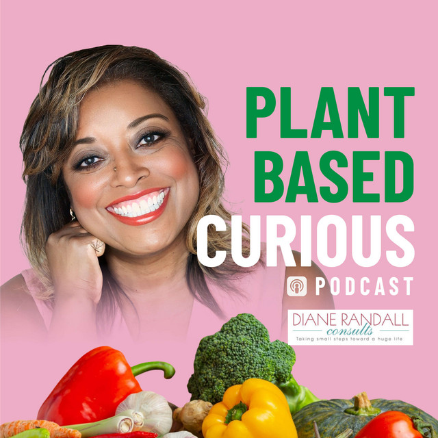 Plant Based Curious | Podcast on Spotify