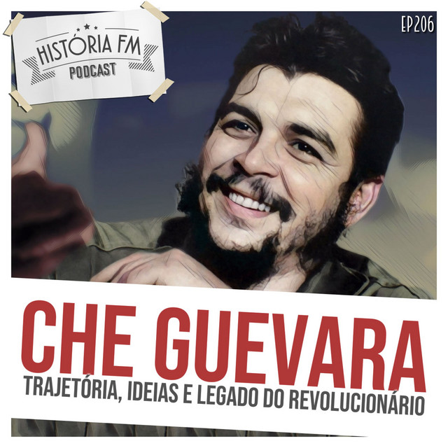 206 Che Guevara: trajetória, ideias e legado do revolucionário ...