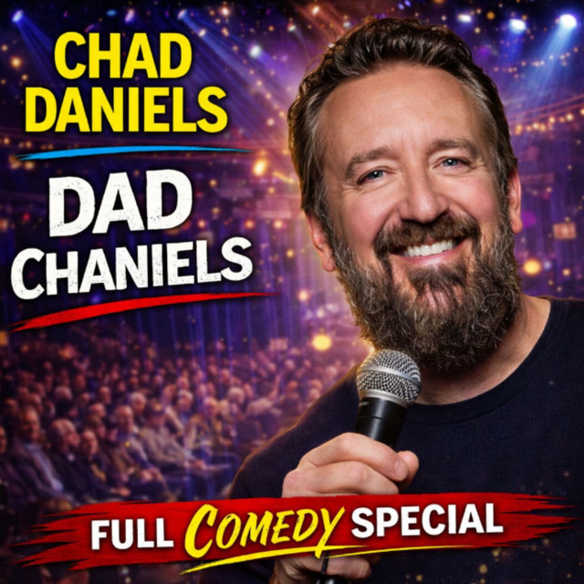 Chad Daniels - Dad Chaniels Full Special