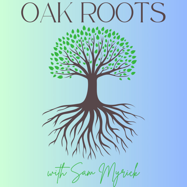 Oak Roots | Podcast on Spotify