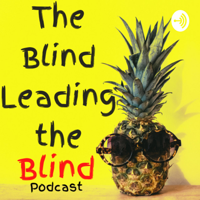 The Blind Leading The Blind | Podcast on Spotify