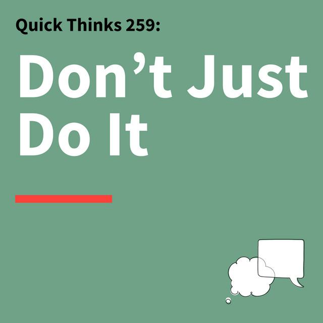 259. Quick Thinks: Task-Focused to People-Focused—A Smarter Way to ...