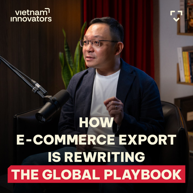 Vietnam’s Export Innovation: How E-commerce Export is Rewriting the Global Playbook | Larry Hu, Amazon | EP 388