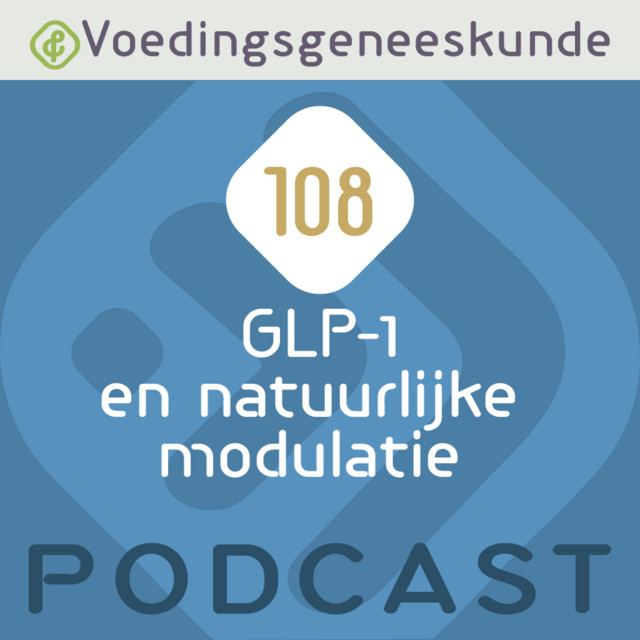 glp 1 nederland GLP-1 en natuurlijke modulatie - Voedingsgeneeskunde podcasts