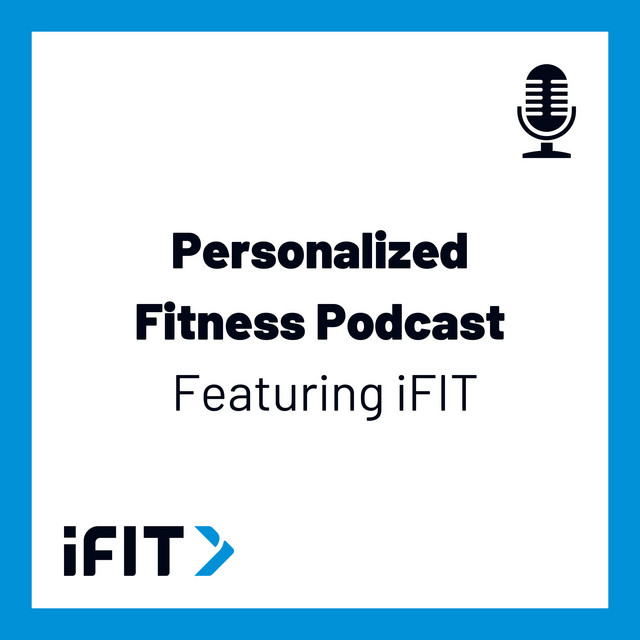 Personalized Fitness Podcast, Featuring iFIT | Podcast on Spotify