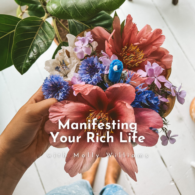 Manifesting Your Rich Life - Molly's Morning Meditations | Podcast on ...