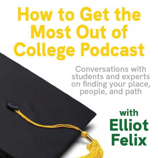 How to Get the Most Out of College | Podcast on Spotify