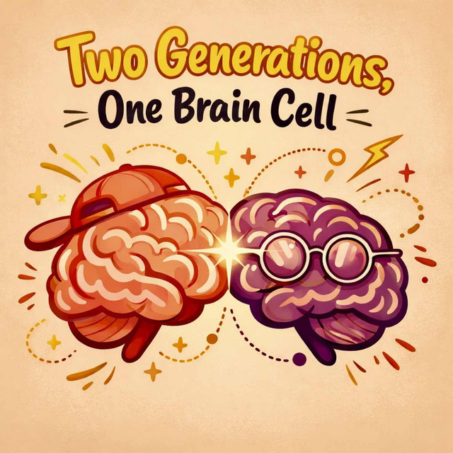 Two Generations One Brain Cell Podcast | Podcast on Spotify