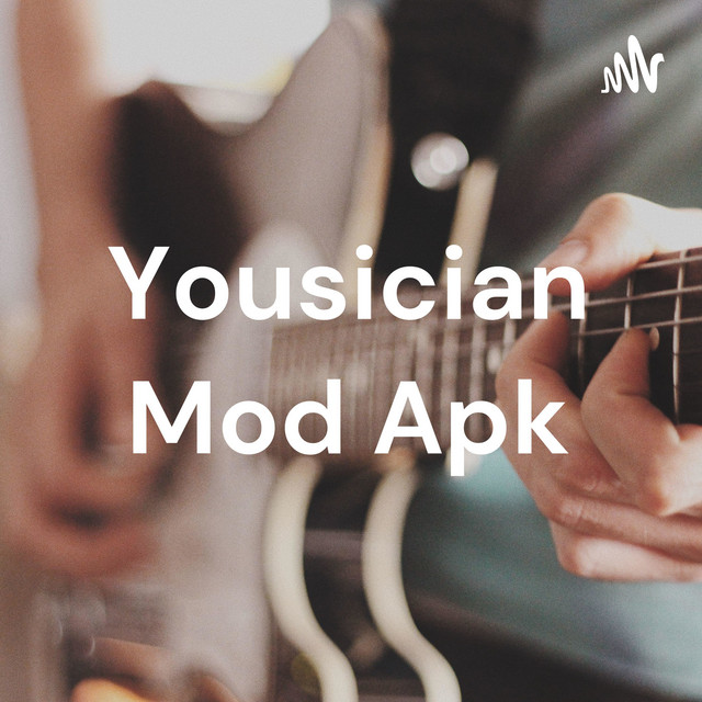Yousician Mod Apk | Podcast on Spotify