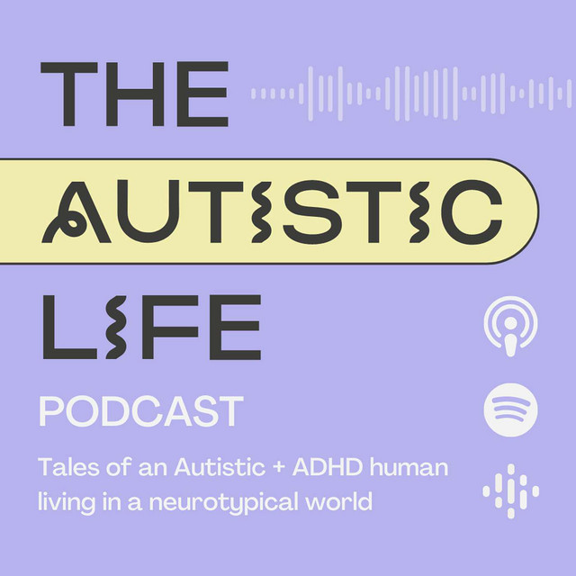 The Autistic Life | Podcast on Spotify