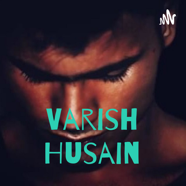 Varish Husain | Podcast on Spotify