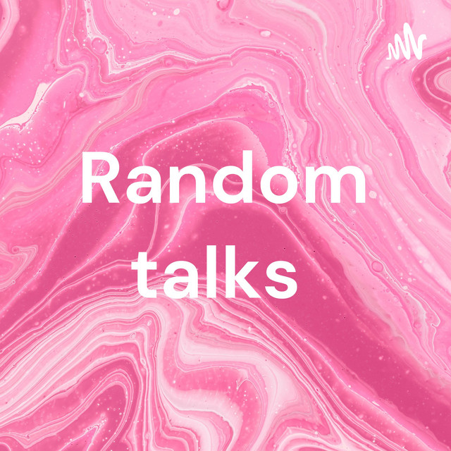 Random talks | Podcast on Spotify