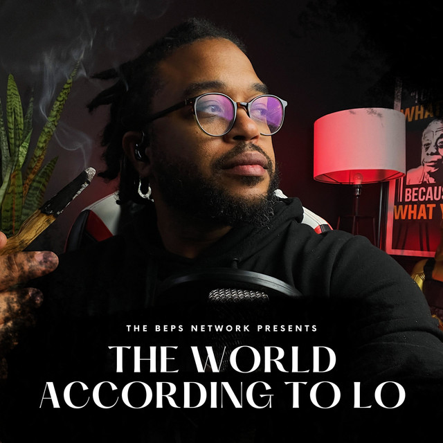 The World According To Lo | Podcast on Spotify