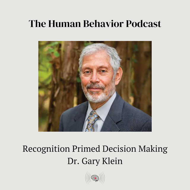 Recognition Primed Decision Making: Dr. Gary Klein - The Human Behavior ...
