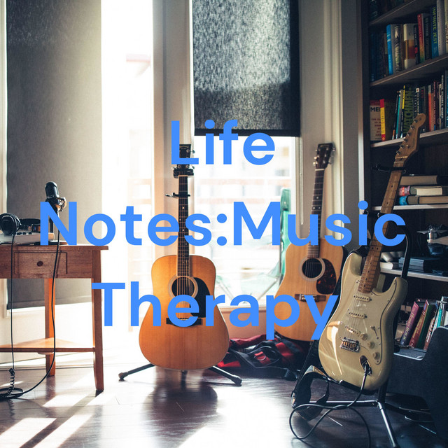 Life Notes:Music Therapy | Podcast on Spotify