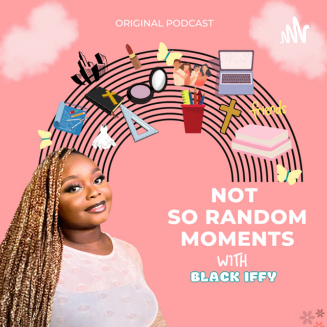 Not So Random Moments with Black iffy | Podcast on Spotify