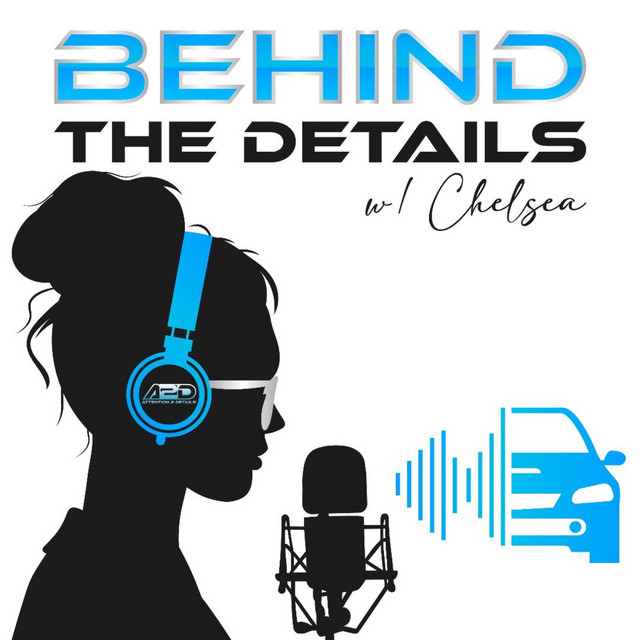 Behind The Details w/ Chelsea | Podcast on Spotify