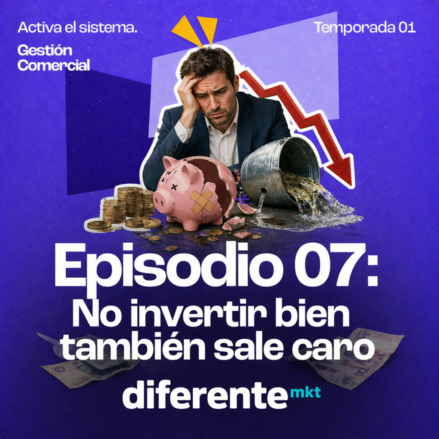 Portada de Episodio 07 - No invertir bien también sale caro