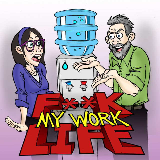 F**k My Work Life | Podcast on Spotify