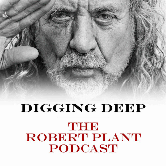 Digging Deep with Robert Plant | Podcast on Spotify