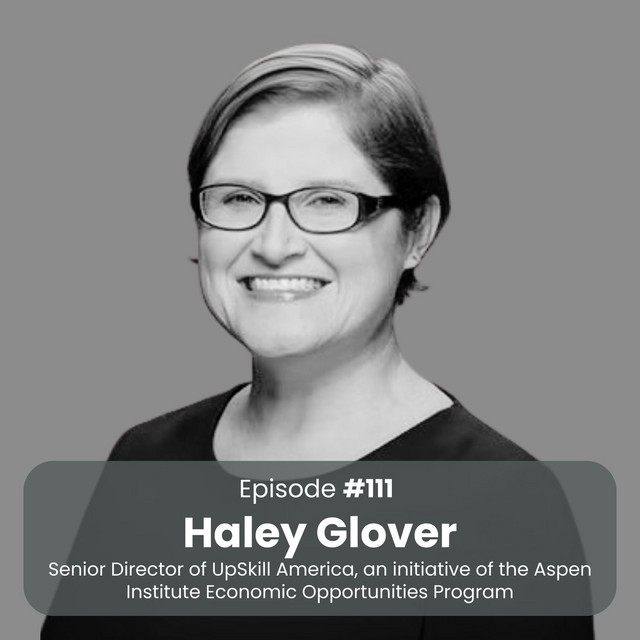 Making Skills the Currency of Opportunity with Haley Glover - Workplace ...