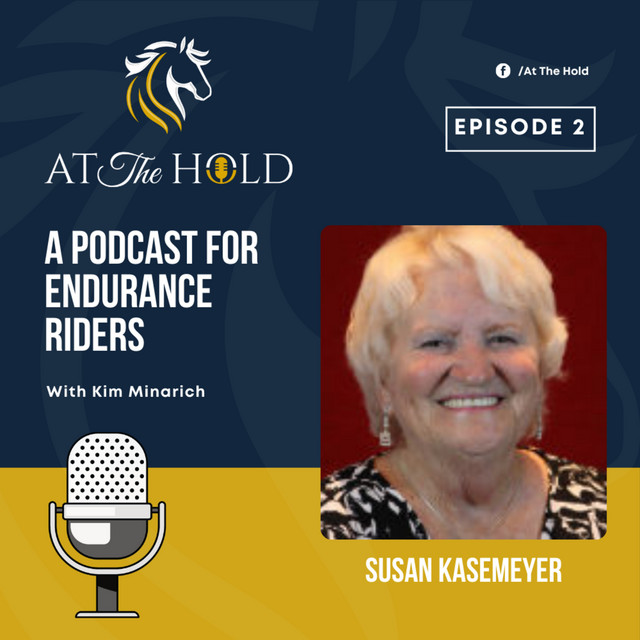 Susan Kasemeyer - At The Hold: A Podcast for Endurance Riders | Podcast ...