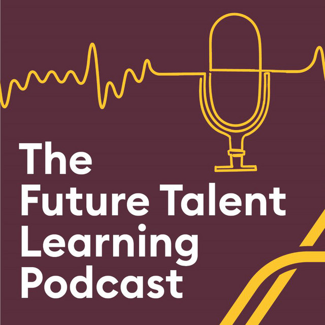 The Future Talent Learning Podcast | Podcast on Spotify