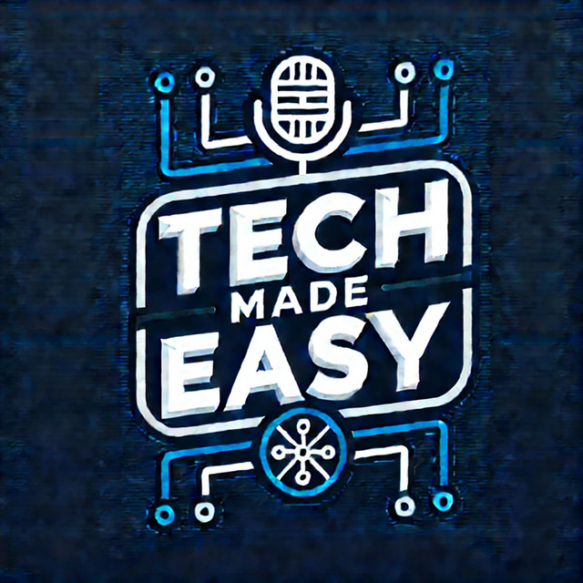 Tech made Easy | Podcast on Spotify