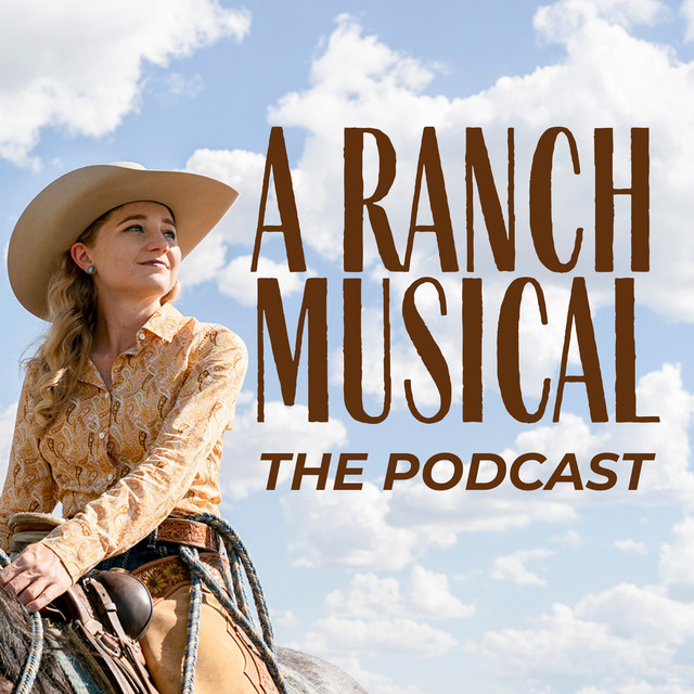 A Ranch Musical: The Podcast | Podcast on Spotify