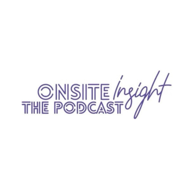 Onsite Insight Podcast | Podcast on Spotify