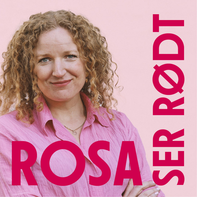 Rosa ser rødt | Podcast on Spotify
