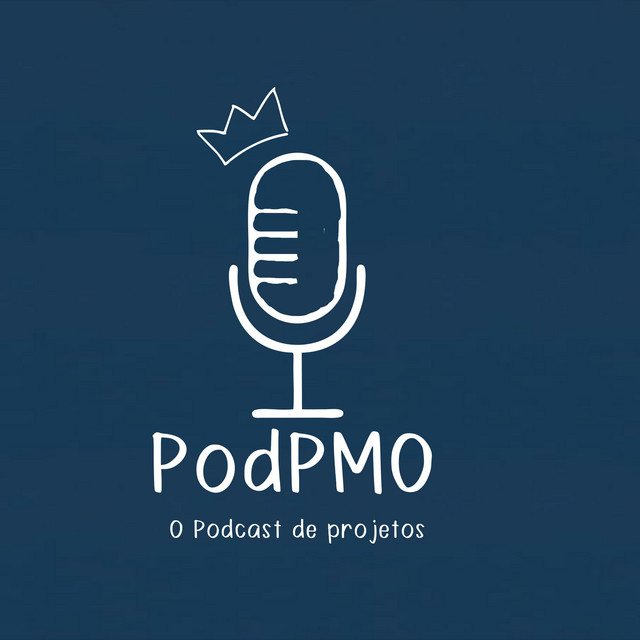 PodPMO - O Podcast de Gerenciamento de Projetos (PMO) | Podcast on Spotify