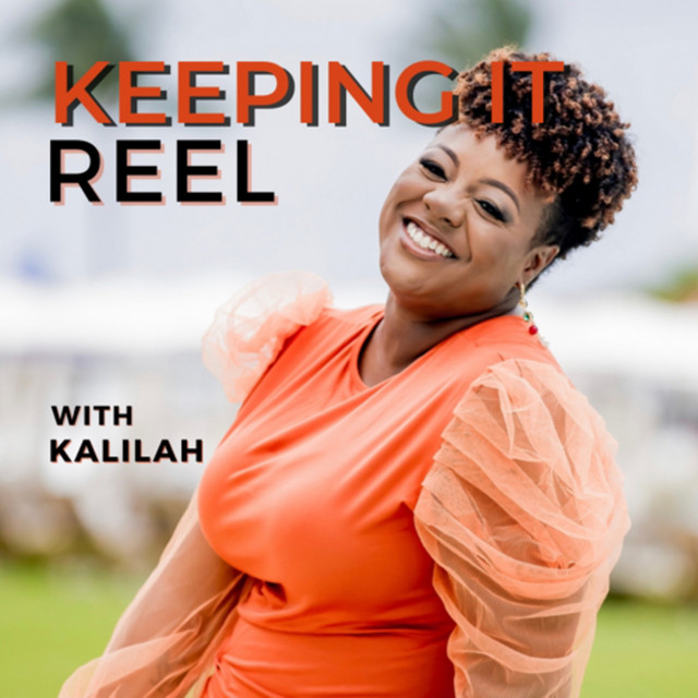 Keeping It Reel with Kalilah | Podcast on Spotify