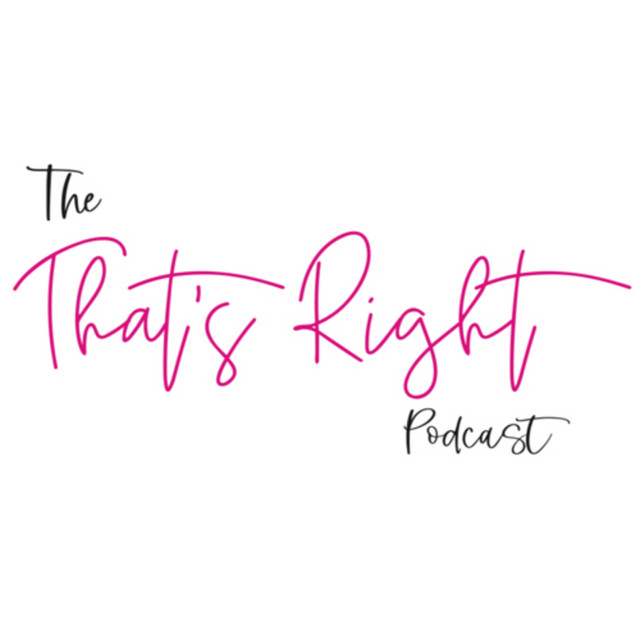 The That’s Right Podcast | Podcast on Spotify