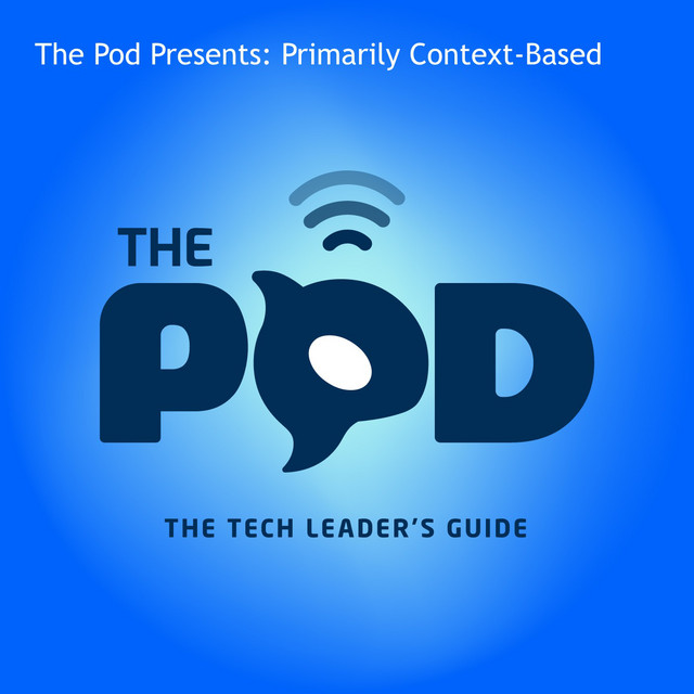 The Pod Presents: Primarily Context-Based | Podcast on Spotify