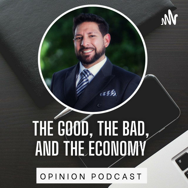 The Good, The Bad, and The Economy | Podcast on Spotify