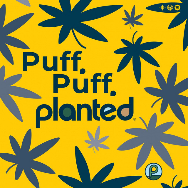Puff, Puff, Planted | Podcast on Spotify