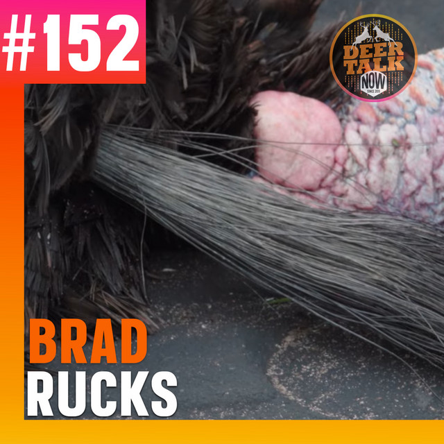#152: SPRING GOBBLERS with Brad Rucks - Deer Talk Now | Podcast on Spotify