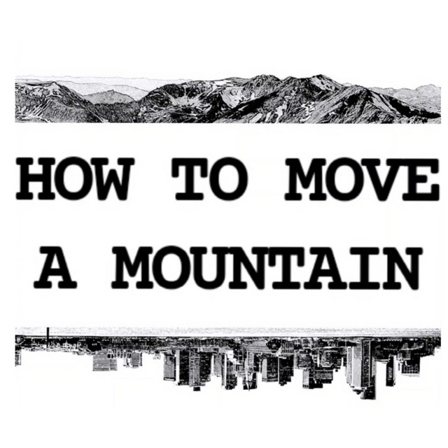 How to Move a Mountain | Podcast on Spotify
