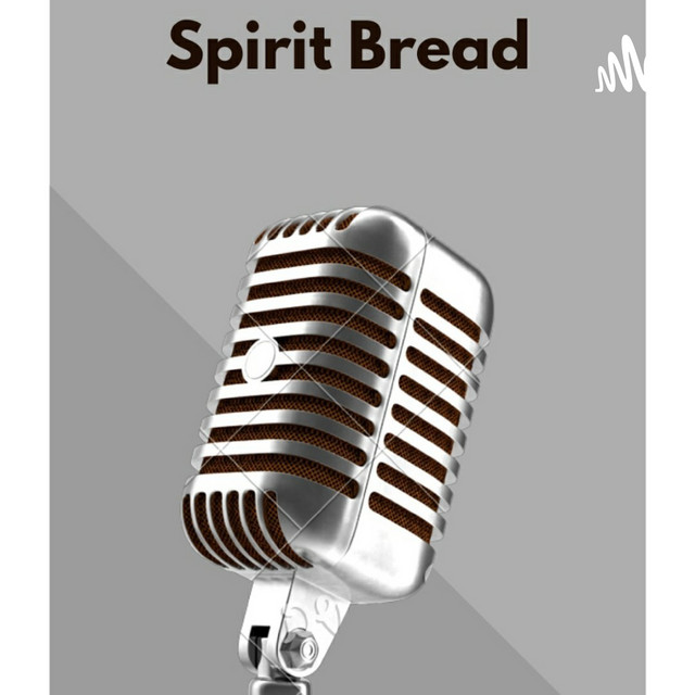 Spirit_Bread | Podcast on Spotify
