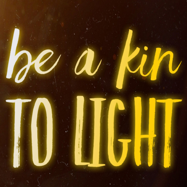 Be a Kin to Light | Podcast on Spotify
