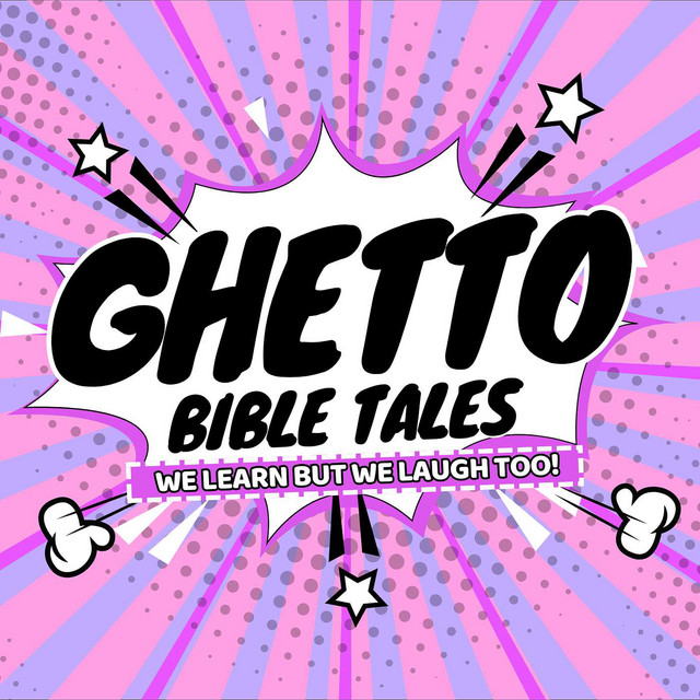Ghetto Bible Tales | Podcast on Spotify