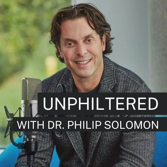 UnPHILtered With Dr. Philip Solomon | Podcast on Spotify