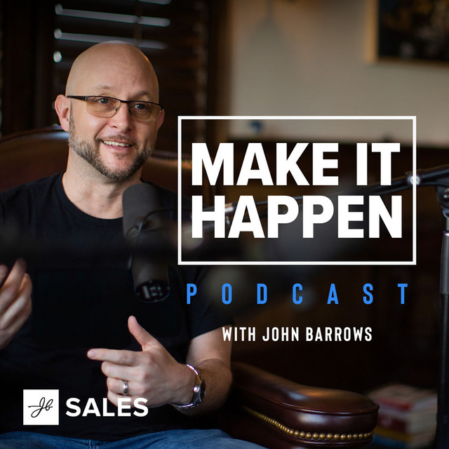 John Barrows speaking on the Make It Happen Mondays podcast, sharing insights on achieving goals and inspiring action for leaders and sales professionals.
