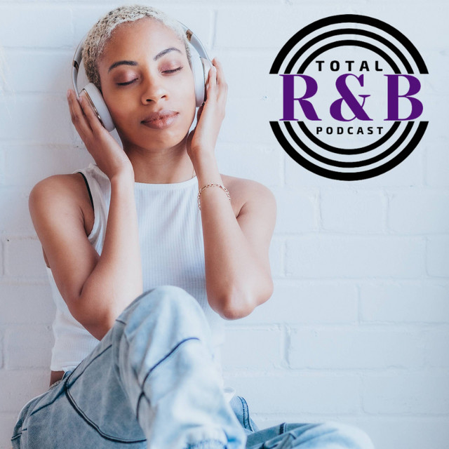 Total R&B Podcast | Podcast on Spotify