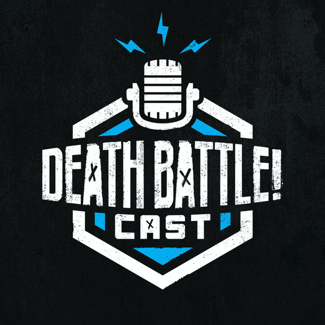 DEATH BATTLE Cast Podcast On Spotify
