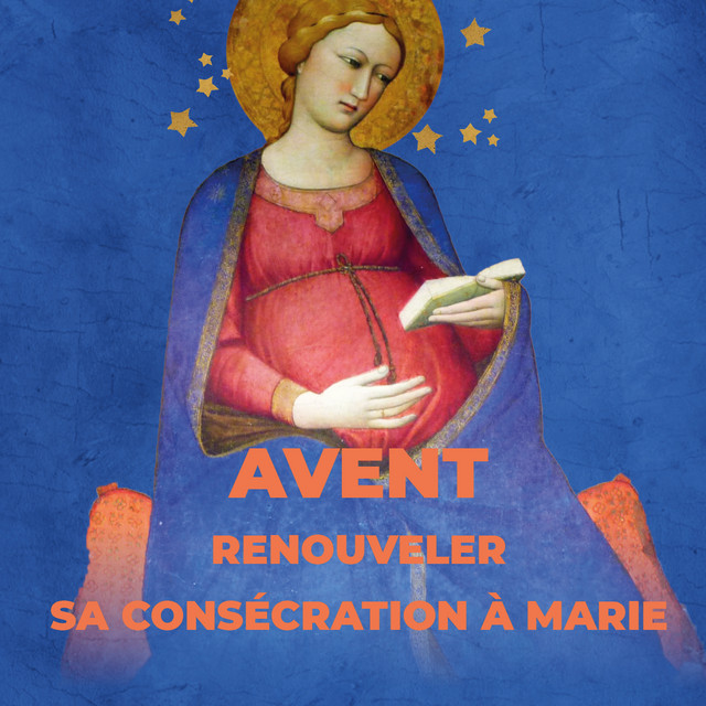 Avent : la consécration à Marie | Podcast on Spotify