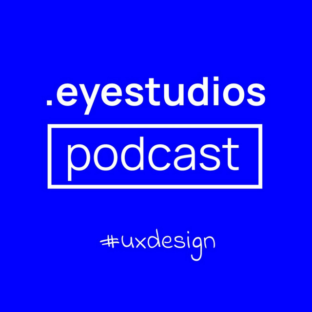 UX Design - Eye Studios Podcast | Podcast on Spotify