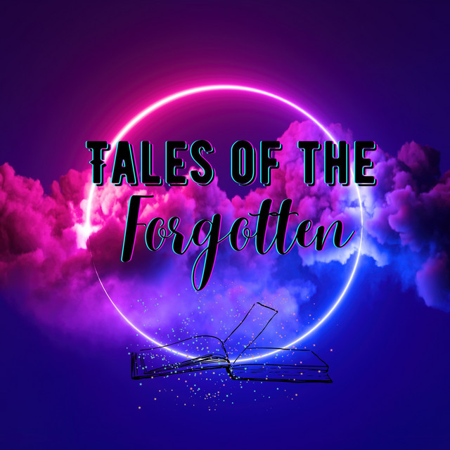 Tales of the Forgotten | Podcast on Spotify